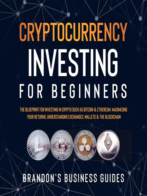 Title details for Cryptocurrency Investing For Beginners by Brandon Smith - Available